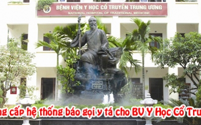 Lắp đặt hệ thống báo gọi y tá cho Bệnh viện Y Học Cổ Truyền Trung Ương 