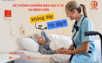 Hệ thống chuông gọi y tá không dây và có dây – đâu là giải pháp tối ưu cho bệnh viện